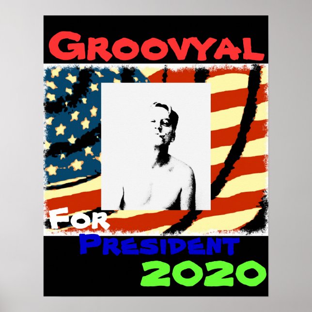 Groovyal for President 2020 Poster (Vorne)