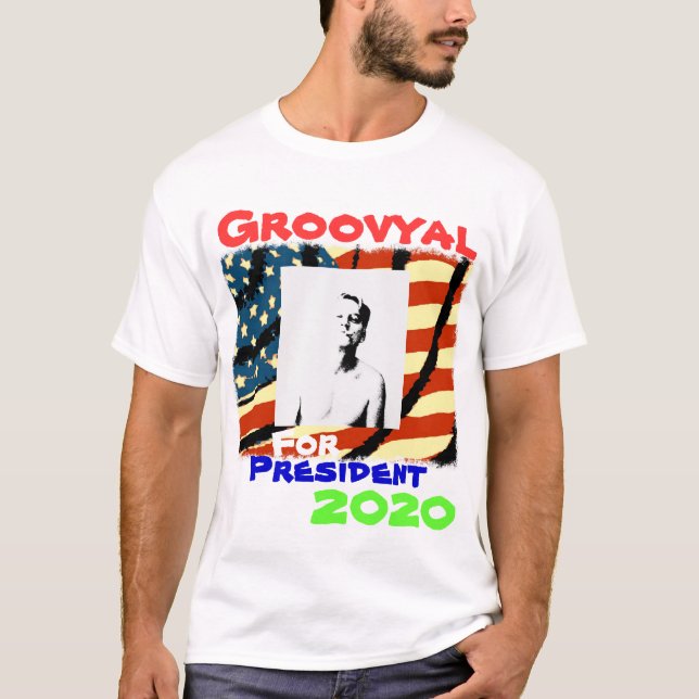 Groovyal für den Präsidenten T-Shirt (Vorderseite)