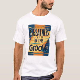Groß ist in der Groove Option 3 T-Shirt