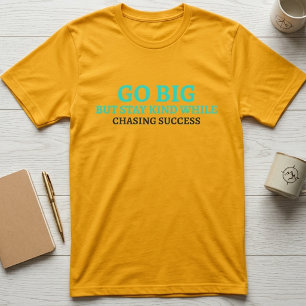 Groß rauskommen, freundlich bleiben Inspirierende T-Shirt