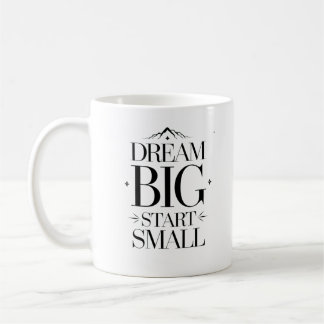 Groß Träumen, Klein Anfangen - Motivierende Typogr Kaffeetasse