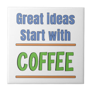 Großartige Ideen beginnen mit Coffee Sweatshirt Fliese