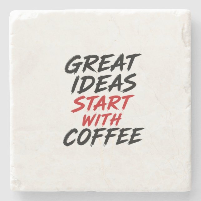 Großartige Ideen beginnen mit Kaffee Steinuntersetzer (Vorderseite)