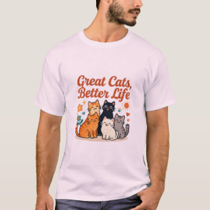 Großartige Katzen Besserer Leben Katzenliebhaber-D T-Shirt
