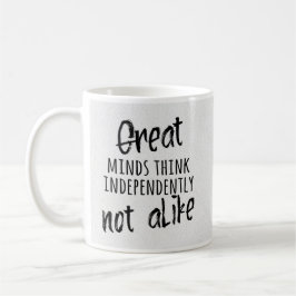 Großartige Köpfe denken unabhängig, nicht gleich K Kaffeetasse