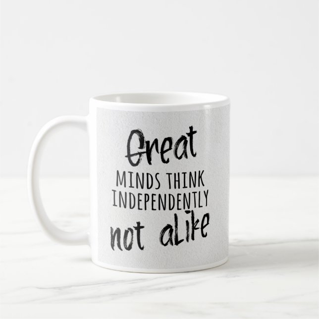 Großartige Köpfe denken unabhängig, nicht gleich K Kaffeetasse (Links)
