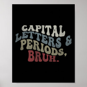 Großbuchstaben Und Punkte Bruh  Poster