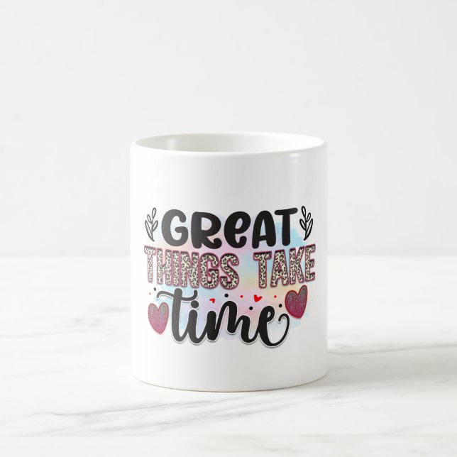 Große Dinge brauchen Zeiten Kaffeetasse (Mittel)