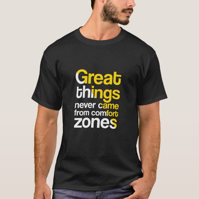 Große Dinge, die in den Comfort-Zonen zu finden si T-Shirt (Vorderseite)