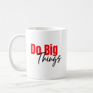 Große Dinge tun: Fett, Script-Kaffee-Tasse Kaffeetasse