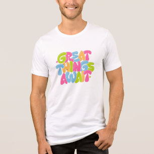 Große Dinge warten auf Motivierend T - Shirt