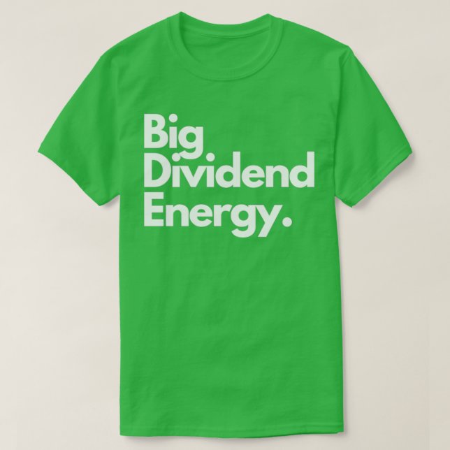 Große Dividendenenergie T-Shirt (Design vorne)
