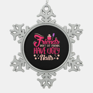 Große Freunde haben hässliche Nägel Schneeflocken Zinn-Ornament