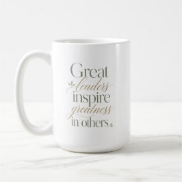Große Führer inspirieren Größe in anderen Kaffeetasse