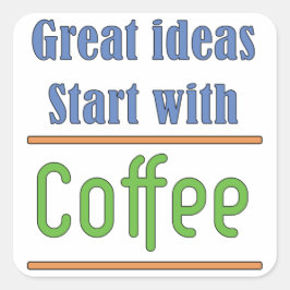 Große Ideen beginnen mit Coffee Square Sticker