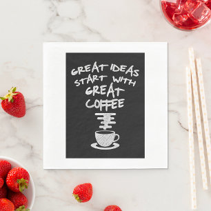 Große Ideen beginnen mit großartigem Kaffee Serviette