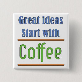 Große Ideen beginnen mit Kaffee Button