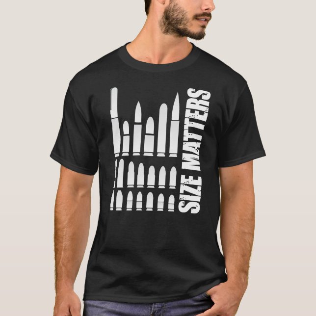 Größe ist Munitions-Kugel-Größen von Bedeutung T-Shirt (Vorderseite)