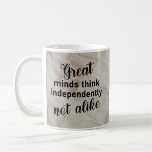 Große Köpfe denken unabhängig, nicht gleich Kaffeetasse