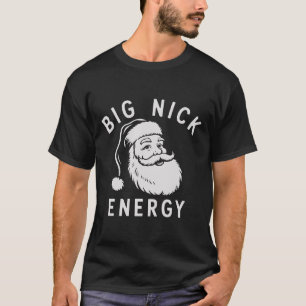 Große Nick Energie Lustiger Weihnachten Dicke Sant T-Shirt