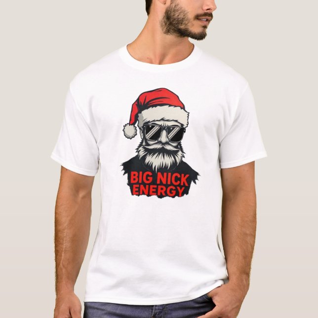 Große Nick Energie Lustiges Santa-Shirt T-Shirt (Vorderseite)