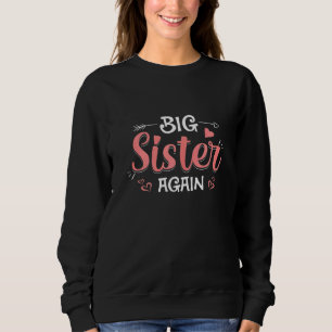 Große Schwester wieder - Bewerbung für ältere Toch Sweatshirt