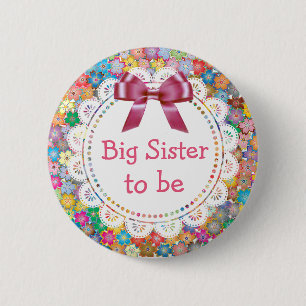 Große Schwester, zum BlumenBabyparty-Knopf zu sein Button