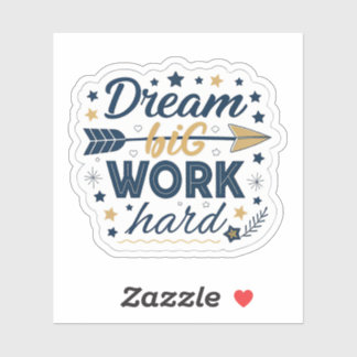 Große Träume, harte Arbeit Aufkleber | Inspirieren