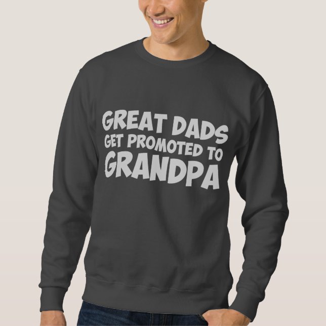 Große Väter erhalten zum Großvater gefördert Sweatshirt (Vorderseite)