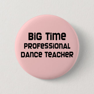Große Zeit-beruflicher Tanz-Lehrer Button
