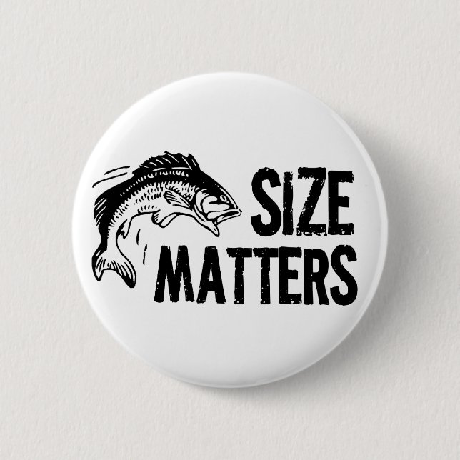 Größen-Angelegenheiten! Lustiger Fischen-Entwurf Button (Vorderseite)
