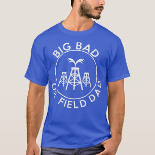 Großer Böser Ölfördervater Ölförder-T Ölförder-Ge T-Shirt
