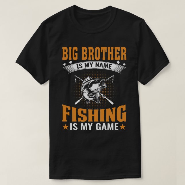 GROSSER BRUDER ist mein Name Fischen ist mein Spie T-Shirt (Design vorne)