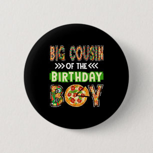 Großer Cousin des Geburtstagsjungen, Pizza-Liebhab Button