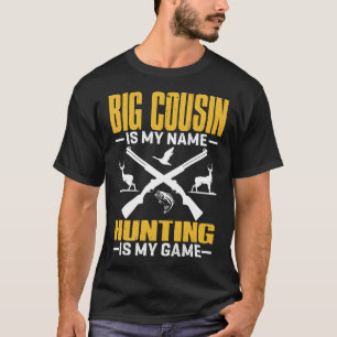 GROSSER COUSIN ist mein Name Jagd ist mein Spiel T-Shirt