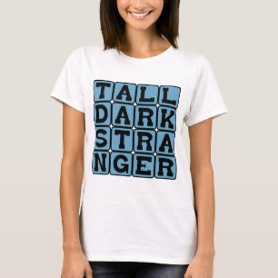 Großer dunkler Fremder, geeigneter Junggeselle T-Shirt