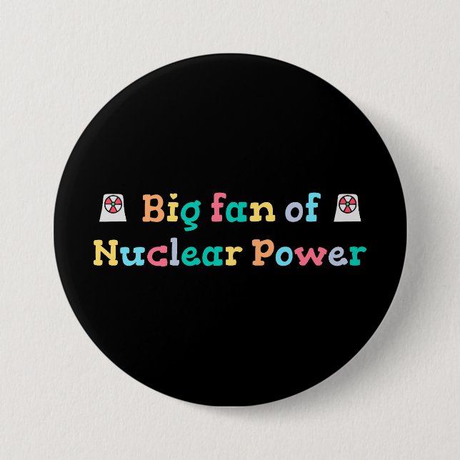 Großer Fan der Atomkraft Button (Vorderseite)