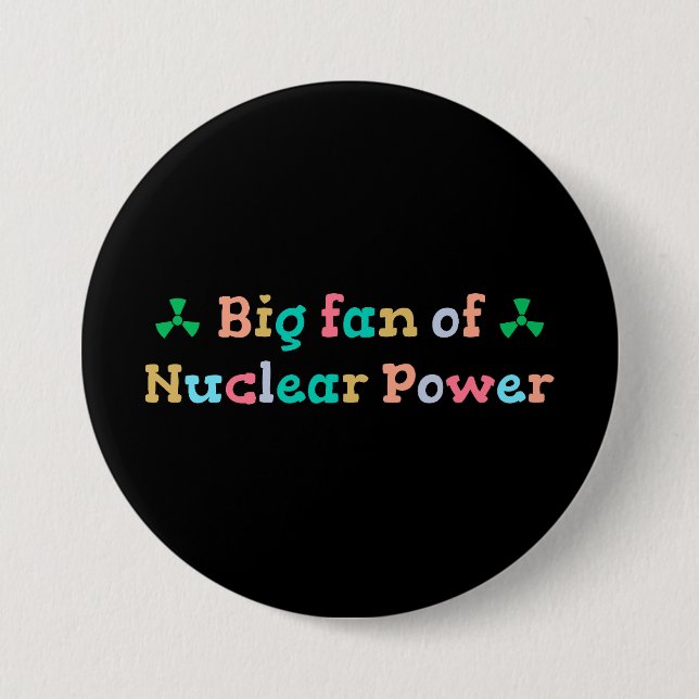 Großer Fan der Atomkraft Button (Vorderseite)