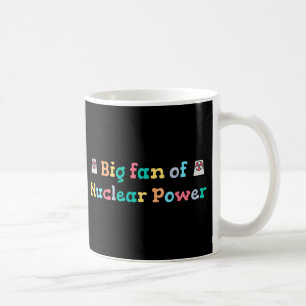 Großer Fan der Atomkraft Kaffeetasse