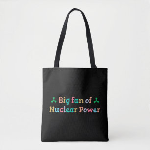 Großer Fan der Atomkraft Tasche