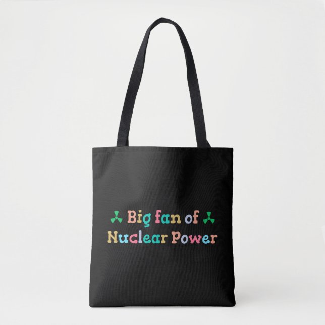 Großer Fan der Atomkraft Tasche (Vorderseite)