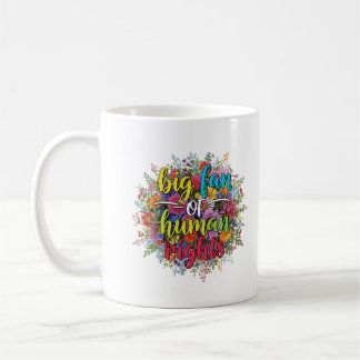 Großer Fan der Menschenrechte Florales Design Kaffeetasse