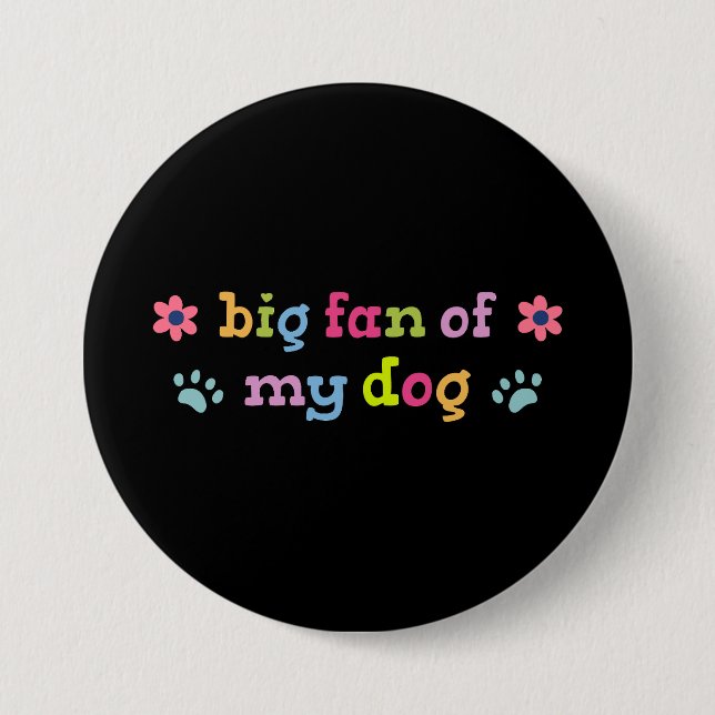 Großer Fan meines Hundes Button (Vorderseite)