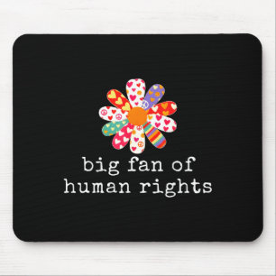 Großer Fan von Menschenrechten - Gleichheit & Gere Mousepad