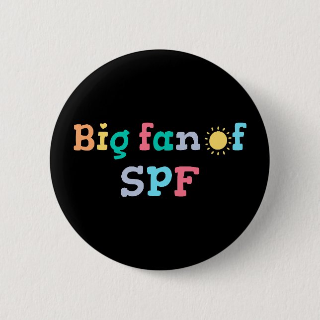 Großer Fan von SPF Button (Vorderseite)