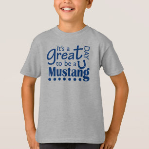 Großer Tag, um ein Mustang zu sein T-Shirt