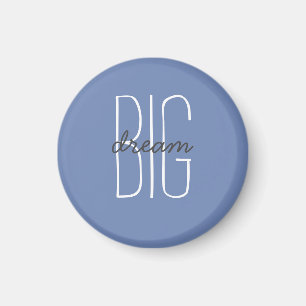 Großer Traum Zitat Blau Grau Dekorativ Motivierend Magnet