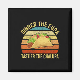 Größere Fupa Tastier Der Chalupa 1 Magnet