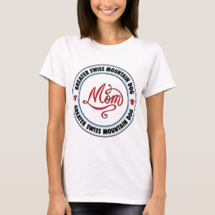 GRÖSSERE SCHWEIZER GEBIRGShundemamma T-Shirt