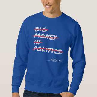Großes Geld in der Politik Strikethrough Sweatshirt